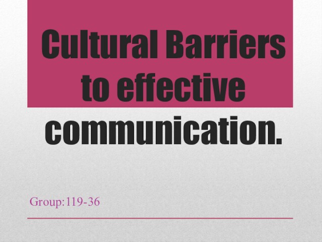 Сultural Barriers to effective communication