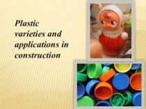 Plastic varieties and applications in construction