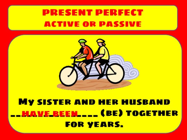 Present perfect. Active or passive