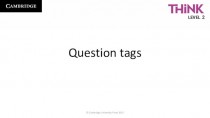 Think grammar 4. Question tags