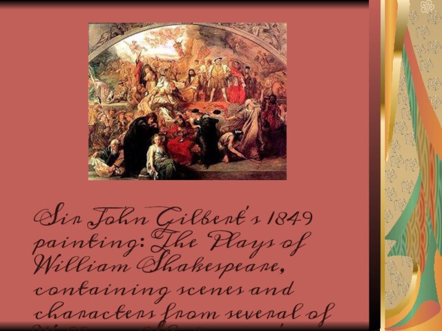 Sir John Gilbert's 1849 painting: The Plays of William Shakespeare, containing scenes and characters from