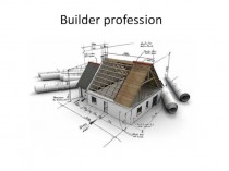 Builder profession