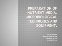 Preparation of nutrient media. Microbiological techniques and equipment