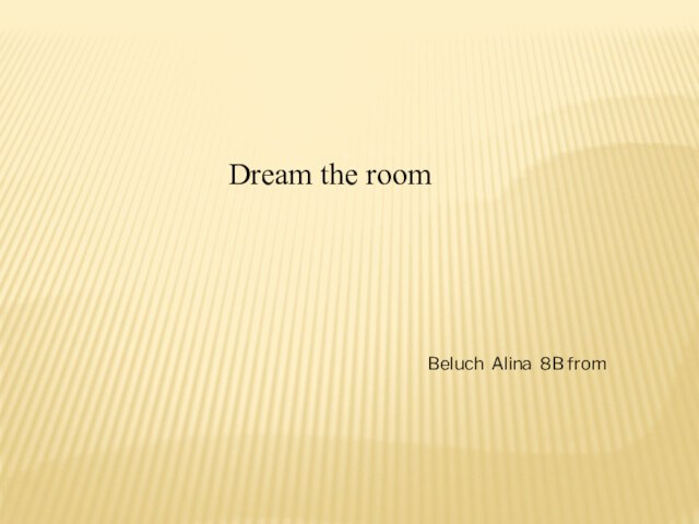 Dream the room