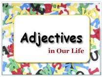 Adjectives in Our Life