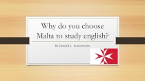 Why do you choose Malta to study english