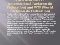 Taekwon-Do ITF (International Taekwon-do Federation) and WTF (World Taekwon-do Federation)