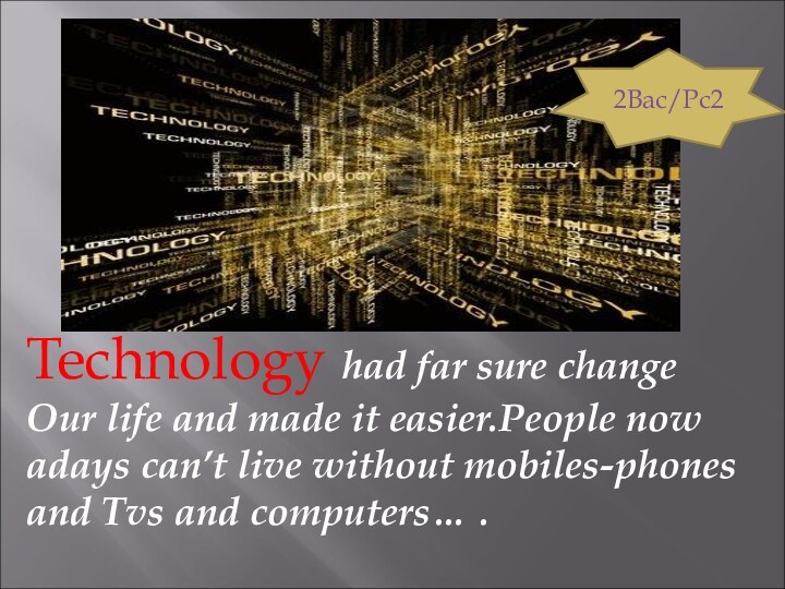 Technology drawbacks