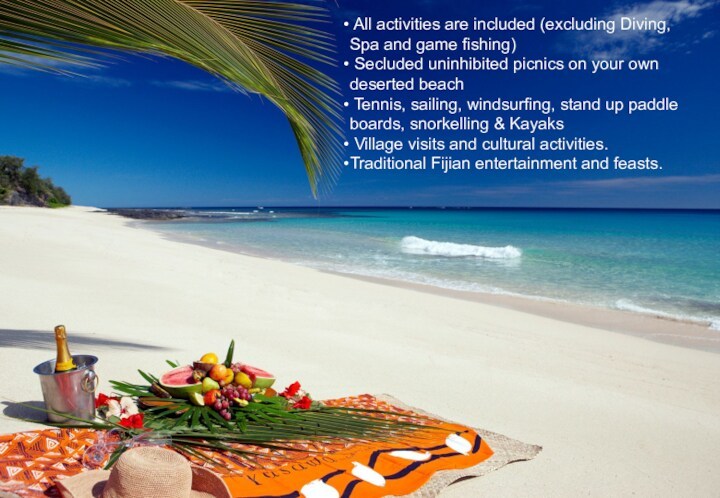 All activities are included (excluding Diving,   Spa and game fishing)