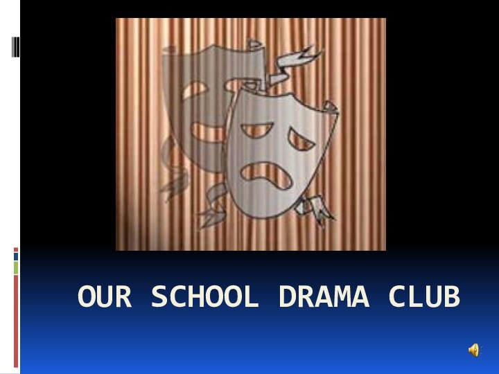 Our school drama club