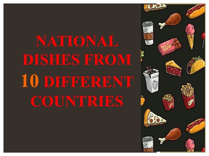 National dishes from 10 different countries