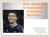 Mon idole est le footballeur Cristiano Ronaldo