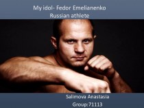 My idol - Fedor Emelianenko Russian athlete