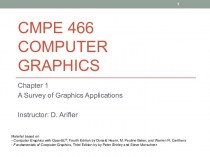 Cmpe 466 computer graphics. A survey of graphics applications. (Chapter 1)