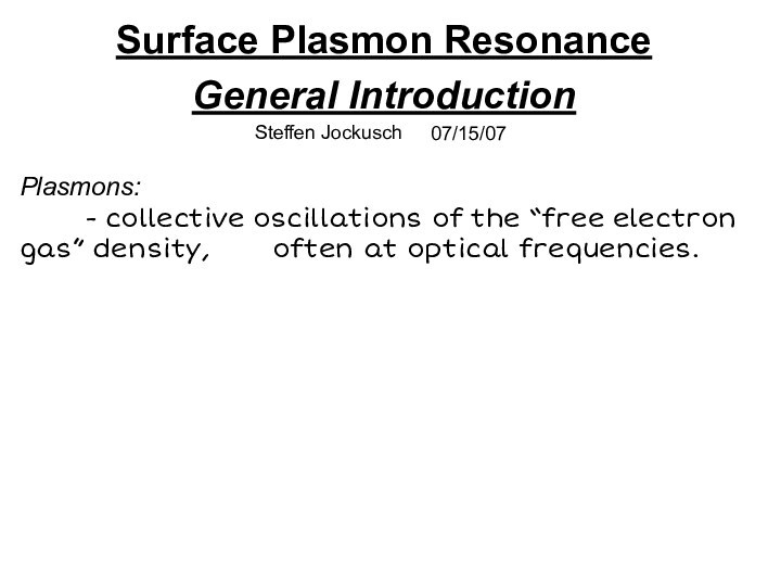 Surface Plasmon Resonance. General Introduction