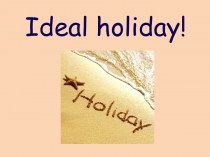 Ideal holiday!