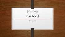 Healthy fast food