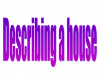 Dtscribing a house