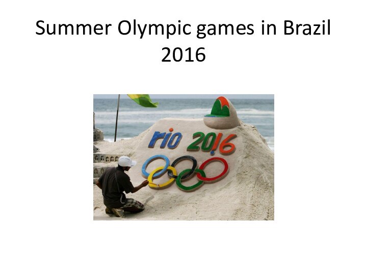 Summer Olympic games in Brazil 2016