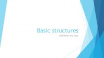 Basic structures: conditionals and loops