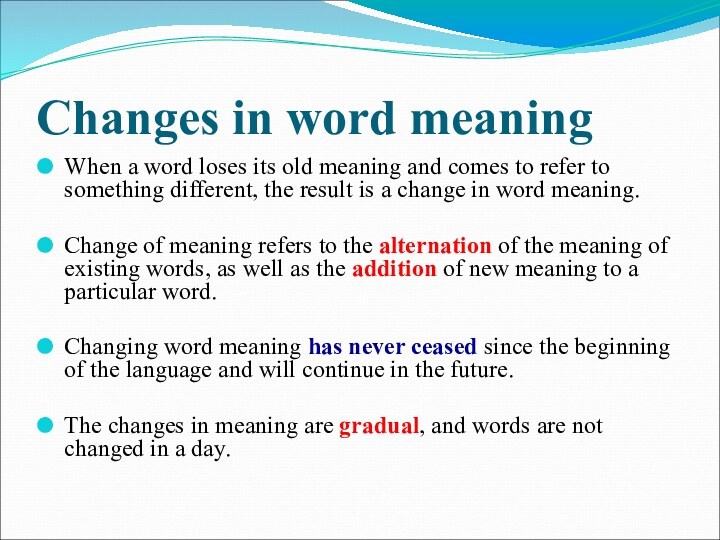 Changes in word meaningWhen a word loses its old meaning and comes to refer to