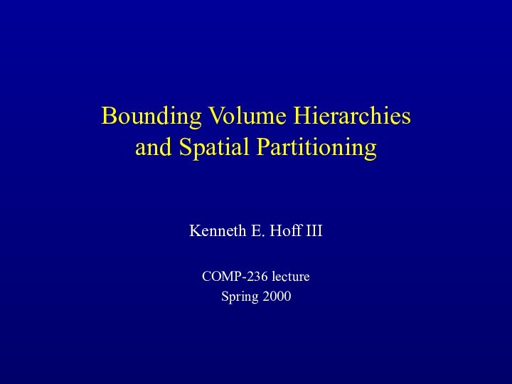 Bounding volume hierarchies and spatial partitioning