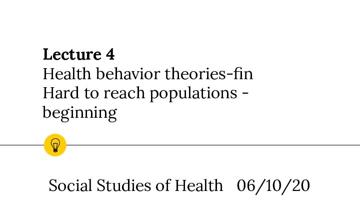 Health behavior theories-fin. Lecture 4
