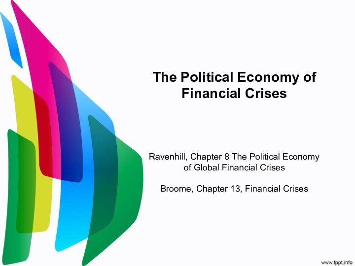 The political economy of global financial crises Broome, financial crises