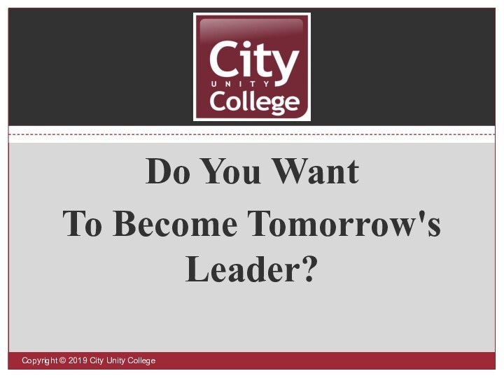 Do you want to become tomorrow's leade