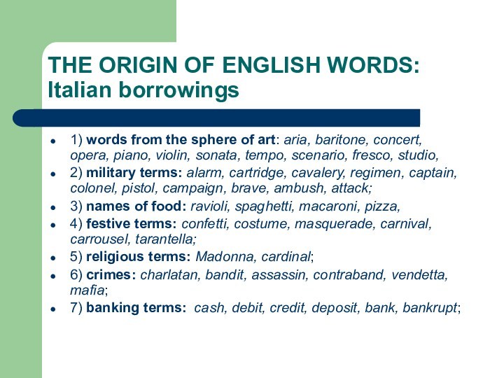 THE ORIGIN OF ENGLISH WORDS:    Italian borrowings1) words from the sphere of