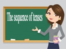 The sequence of tenses