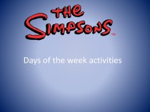 Simpsons days of the week. Teacher-switcher