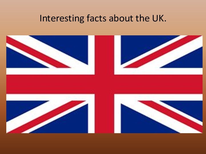 Interesting facts about the UK