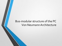 Bus-modular structure of the PC Von Neumann Architecture