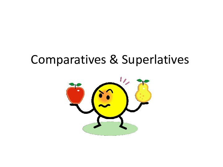 Comparatives & Superlatives