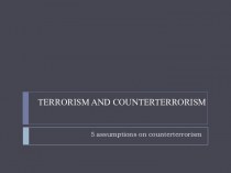 Terrorism and counterterrorism. 5 assumptions on counterterrorism
