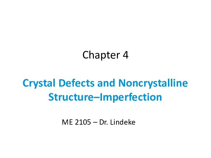 Crystal Defects and Noncrystalline Structure–Imperfection