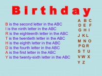 Birthday. B is the second letter in the ABC