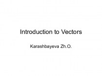 Introduction to Vectors. Lecture 7