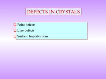 Point defects. Line defects. Surface Imperfections