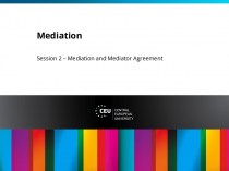 Mediation. Session 2. Mediation and Mediator Agreement