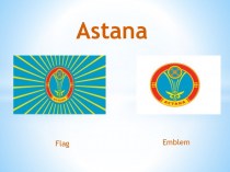 Astana is the capital of the Republic of Kazakhstan