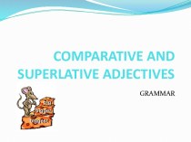 Comparative and superlative adjectives. Grammar