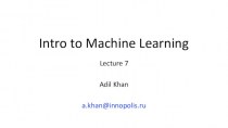 Intro to Machine Learning. Lecture 7