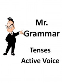 Mr. Grammar Tenses Active Voice
