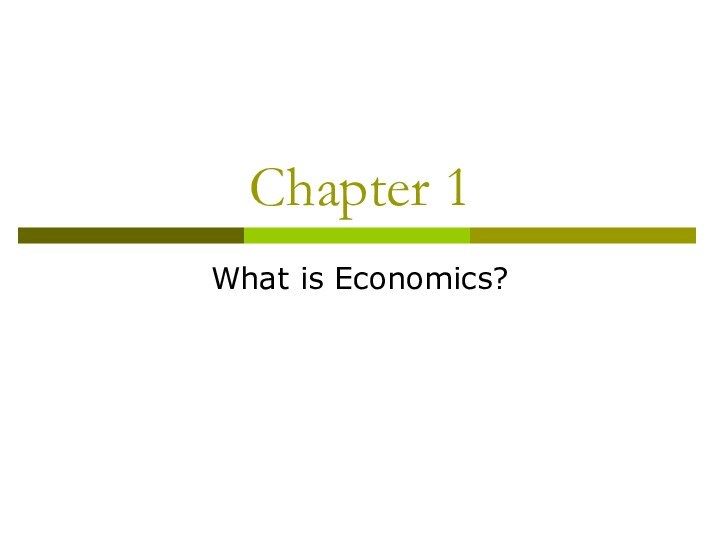 Chapter 01. What is Economics?
