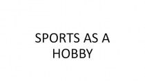 Sports as a hobby