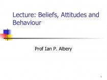 Lecture: Beliefs, Attitudes and Behaviour