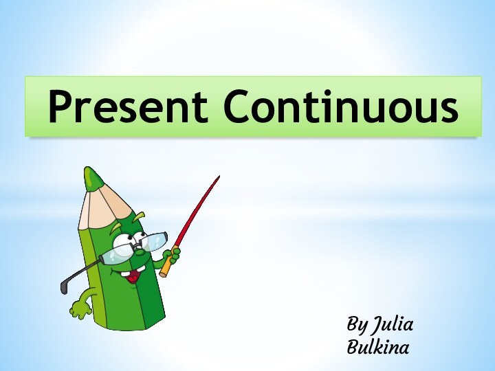 Present Continuouse