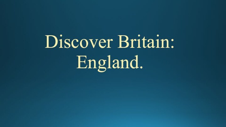 Discover Britain: England